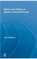 Ethics and Politics in Modern American Poetry