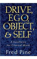 Drive, Ego, Object, And Self: A Synthesis for Clinical Work