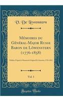 Mémoires du Général-Major Russe Baron de Löwenstern (1776-1858), Vol. 1: Publiés d'Après le Manuscrit Original Et Annotés; 1776-1812 (Classic Reprint)