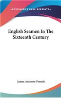 English Seamen In The Sixteenth Century