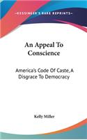 An Appeal To Conscience: America's Code Of Caste, A Disgrace To Democracy