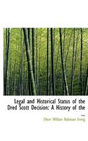 Legal and Historical Status of the Dred Scott Decision
