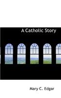 A Catholic Story