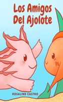 amigos del Ajolote: Un cuento ilustrado para niños sobre un Ajolote que aprende a ser amable y a relacionarse