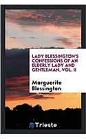 Lady Blessington's Confessions of an Elderly Lady and Gentleman, Vol. II