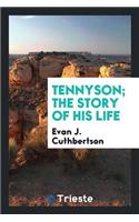 Tennyson; The Story of His Life