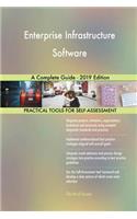 Enterprise Infrastructure Software A Complete Guide - 2019 Edition