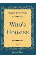 Who's Hoosier, Vol. 1 (Classic Reprint)