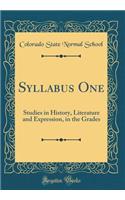 Syllabus One: Studies in History, Literature and Expression, in the Grades (Classic Reprint)