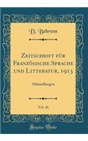 Zeitschrift Für Französische Sprache Und Litteratur, 1913, Vol. 41: Abhandlungen (Classic Reprint)
