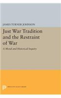 Just War Tradition and the Restraint of War