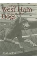When West Ham Went to the Dogs