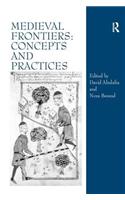 Medieval Frontiers: Concepts and Practices