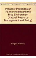 Impact of Pesticides on Farmer Health and the Rice Environment