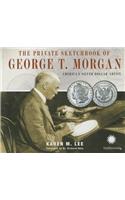 The Private Sketchbook of George T. Morgan: America's Silver Dollar Artist