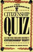 The Great American Citizenship Quiz: Can You Pass Your Own Country?s Citizenship Test?