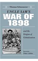 Uncle Sam's War of 1898 and the Origins of Globalization