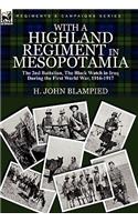 With a Highland Regiment in Mesopotamia: The 2nd Battalion, the Black Watch in Iraq During the First World War, 1916-1917(English)
