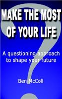 Make the Most of Your Life