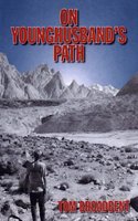 On Younghusband's Path: From Peking to Pindi