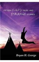 Fifteen Easy Tales and Strange Stories