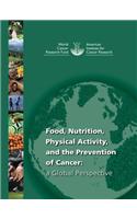 Food, Nutrition, Physical Activity, and the Prevention of Cancer