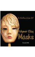 Collection Of Polymer Clay Masks