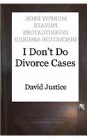 I Don't Do Divorce Cases