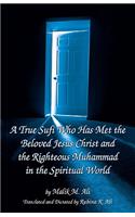 A True Sufi Who Has Met the Beloved Jesus Christ and the Righteous Muhammad in the Spiritual World