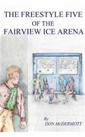 The Freestyle Five of the Fairview Ice Arena