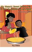 My Mama's Sweet Potato Pie/El Pay de Camote di mi Mama