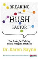 Breaking the Hush Factor: Ten Rules for Talking with Teenagers about Sex