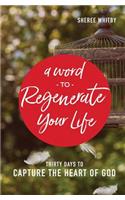 A Word to Regenerate Your Life