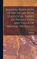 Mineral Resources of Michigan With Statistical Tables of Production and Value of Mineral Products