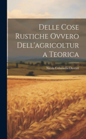 Delle Cose Rustiche Ovvero Dell'agricoltura Teorica