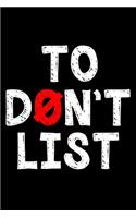 To don't list: Journal (Notebook, Diary) to change habits and write down things You won't do today 120 lined undated pages