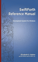 SwiftForth Reference Manual