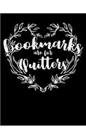 Bookmarks Are for Quitters: Composition Notebook for Book Lovers, Readers and Bibliophiles