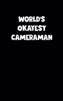 World's Okayest Cameraman Notebook - Cameraman Diary - Cameraman Journal - Funny Gift for Cameraman