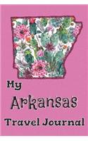 My Arkansas Travel Journal: A Cool Guided Travel Journal. 6x9 Vacation Diary With Prompts, or Road Trip Notebook for Adults, Teens and Kids of All Ages.