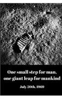One small step for man, one giant leap for mankind July 20th, 1969