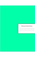 Montessori Teacher Planner: Lesson Organizer & Agenda for Class Organization and Planning - Weekly and Monthly Academic Year (July - August) - Teal Cover (2019-2020)