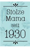 Stolze Mama 1930: DIN A5 - Punkteraster 120 Seiten - Kalender - Notizbuch - Notizblock - Block - Terminkalender - Abschied - Abschiedsgeschenk - Ruhestand - Arbeitsko