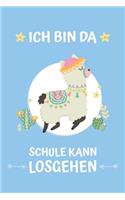 Ich bin da. Schule kann losgehen.: Notizbuch zur Einschulung mit Alpaka-Motiv - Erstklässler - 120 Seiten Liniert (ca. DIN A5) - Grundschulplaner - Schulplaner - Tagebuch - Geschenkid