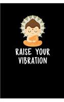 Raise Your Vibration