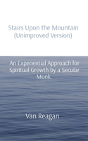 Stairs Upon the Mountain (Unimproved Version)