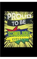 Proud to be technologist citizen