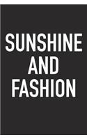 Sunshine and Fashion: A 6x9 Inch Matte Softcover Journal Notebook with 120 Blank Lined Pages and an Encouraging Funny Cover Slogan