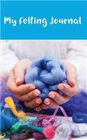 My Felting Journal