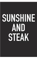 Sunshine and Steak: A 6x9 Inch Matte Softcover Journal Notebook with 120 Blank Lined Pages and an Encouraging Positive Foodie Chef or Baker Cover Slogan